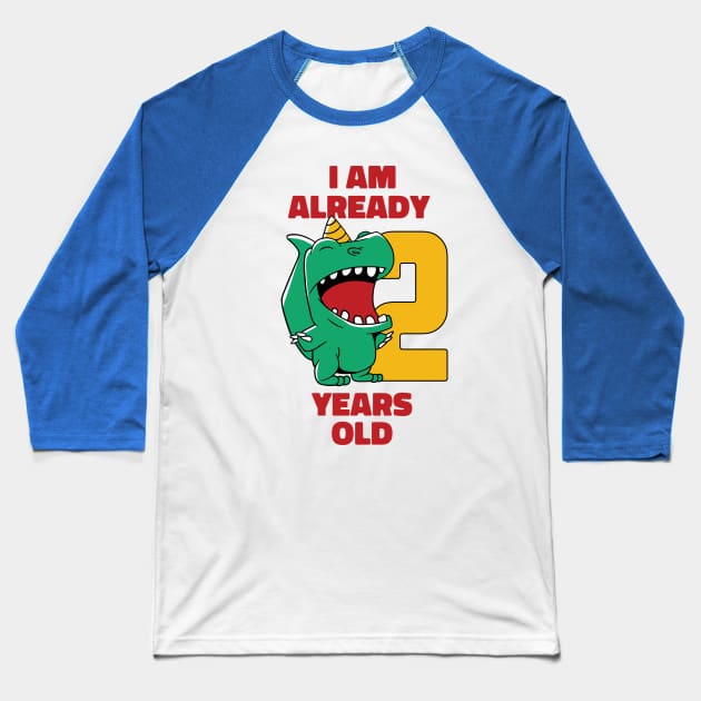 I'm Already 2 Years Old // 2nd Birthday T-Rex Dinosaur Baseball T-Shirt by SLAG_Creative